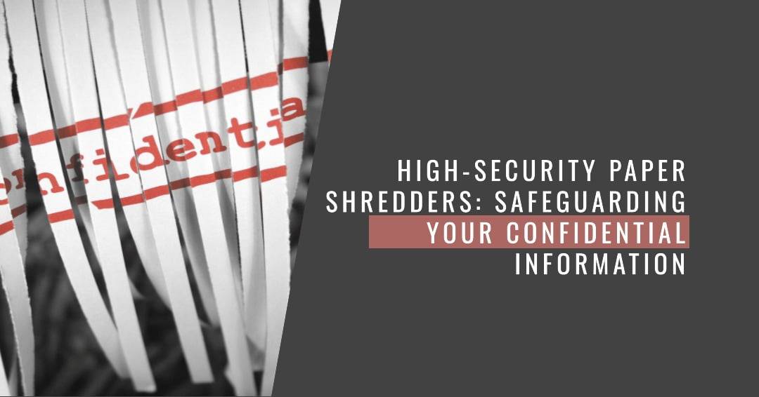 High-Security Paper Shredders